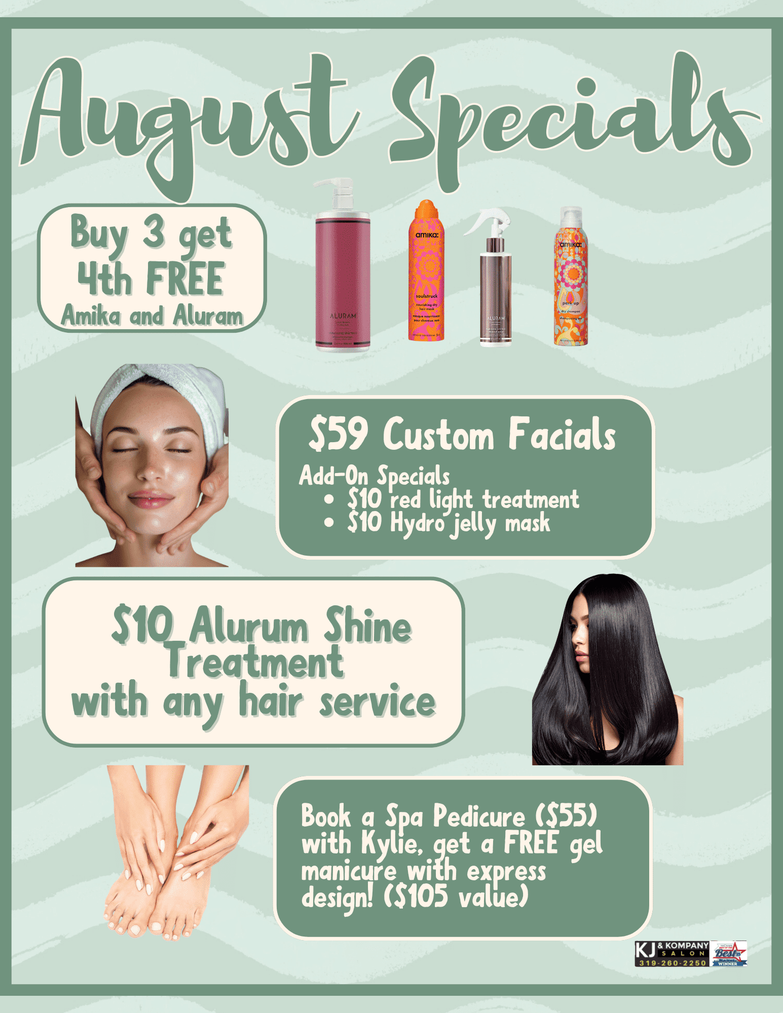 August specials: Buy 3 hair products get 4th free, $59 facials, $10 hair shine treatment.